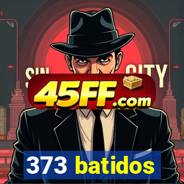 373 batidos
